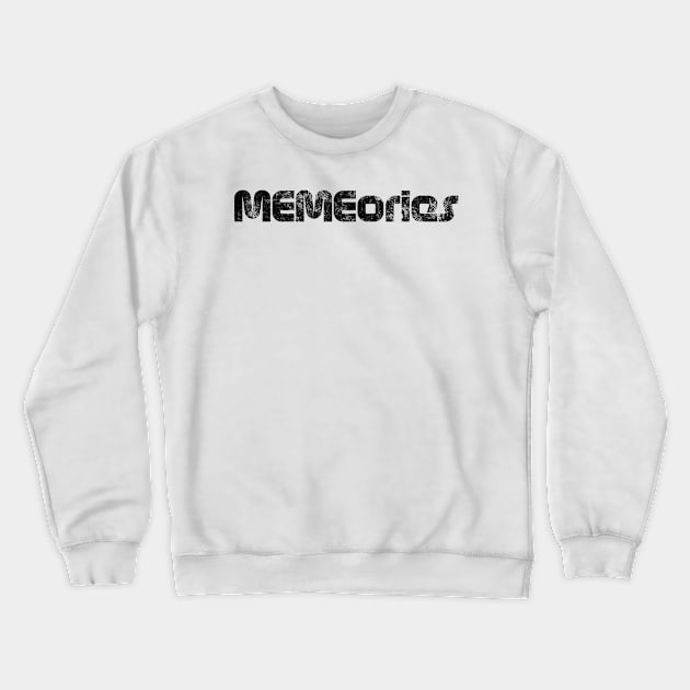 MEMEories Crewneck Sweatshirt by SillyShirts